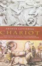 Cover art for Chariot: The Astounding Rise and Fall of the World's First War Machine