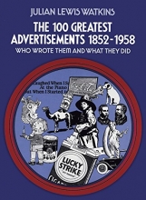 Cover art for The 100 Greatest Advertisements 1852-1958: Who Wrote Them and What They Did