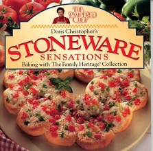 Cover art for Doris Christopher's Stoneware Sensations: Baking with The Family Heritage Collection (The Pampered Chef)