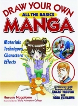Cover art for Draw Your Own Manga: All the Basics (Draw Your Own Manga Series)