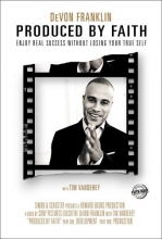 Cover art for Produced by Faith: Enjoy Real Success without Losing Your True Self