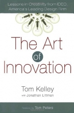 Cover art for The Art of Innovation: Lessons in Creativity from IDEO, America's Leading Design Firm