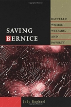 Cover art for Saving Bernice: Battered Women, Welfare, and Poverty (Northeastern Series on Gender, Crime, and Law)