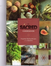 Cover art for The Sacred Cookbook ( Forgotten Healing Recipes of the Ancients )