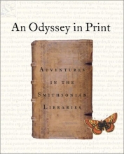Cover art for An Odyssey in Print: Adventures in the Smithsonian Libraries