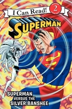 Cover art for Superman Classic: Superman versus the Silver Banshee (I Can Read Level 2)