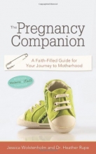 Cover art for The Pregnancy Companion: A Faith Filled Guide for Your Journey to Motherhood
