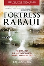 Cover art for Fortress Rabaul: The Battle for the Southwest Pacific, January 1942-April 1943