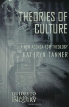 Cover art for Theories of Culture: A New Agenda for Theology (Guides to Theological Inquiry)