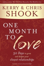 Cover art for One Month to Love: Thirty Days to Grow and Deepen Your Closest Relationships