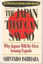 Cover art for The Japan That Can Say No: Why Japan Will Be First Among Equals