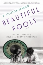 Cover art for Beautiful Fools: The Last Affair of Zelda and Scott Fitzgerald