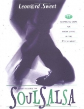Cover art for Soul Salsa: 17 Surprising Steps for Godly Living in the 21st Century
