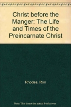 Cover art for Christ Before the Manger: The Life and Times of the Preincarnate Christ