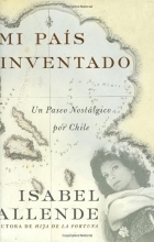 Cover art for Mi Pais Inventado: Un Paseo Nostalgico por Chile (Spanish Edition)