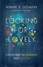 Cover art for Looking for Lovely: Collecting the Moments that Matter