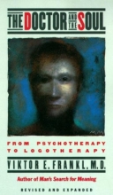 Cover art for The Doctor and the Soul: From Psychotherapy to Logotherapy, Revised and Expanded