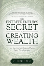 Cover art for The Entrepreneur's Secret to Creating Wealth: How The Smartest Business Owners Build Their Fortunes