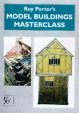 Cover art for Roy Porter's Model Buildings Masterclass (Modelling Masterclass)