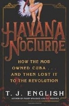 Cover art for Havana Nocturne: How the Mob Owned Cuba and Then Lost It to the Revolution