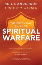 Cover art for The Essential Guide to Spiritual Warfare: Learn to Use Spiritual Weapons;   Keep Your Mind and Heart Strong in Christ;   Recognize Satan's Lies and Defend Your Loved Ones