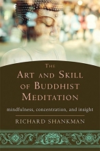 Cover art for The Art and Skill of Buddhist Meditation: Mindfulness, Concentration, and Insight