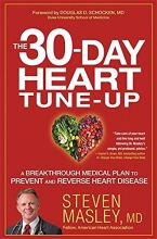 Cover art for The 30-Day Heart Tune-Up: A Breakthrough Medical Plan to Prevent and Reverse Heart Disease