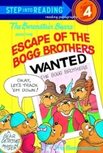 Cover art for The Berenstain Bears and the Escape of the Bogg Brothers (Step-Into-Reading, Step 4)