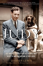 Cover art for Judy: The Unforgettable Story of the Dog Who Went to War and Became a True Hero