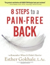 Cover art for 8 Steps to a Pain-Free Back: Natural Posture Solutions for Pain in the Back, Neck, Shoulder, Hip, Knee, and Foot