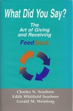 Cover art for What Did You Say? The Art of Giving and Receiving Feedback