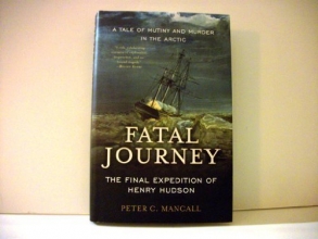 Cover art for FATAL JOURNEY: The Final Expedition of Henry Hudson-a Tale of Mystery and Murder in the Arctic