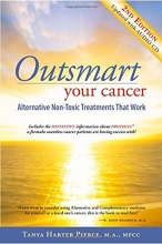 Cover art for Outsmart Your Cancer: Alternative Non-Toxic Treatments That Work (Second Edition) With CD