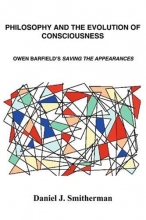 Cover art for Philosophy and the Evolution of Consciousness: Owen Barfield's Saving the Appearances