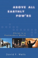 Cover art for Above All Earthly Pow'rs: Christ in a Postmodern World