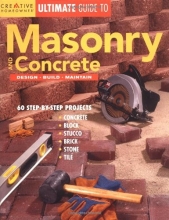 Cover art for Ultimate Guide to Masonry & Concrete: Design, Build, Maintain (Ultimate Guide To... (Creative Homeowner))