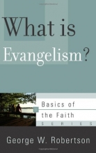 Cover art for What Is Evangelism (Basics of the Faith)