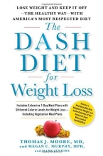 Cover art for The DASH Diet for Weight Loss: Lose Weight and Keep It Off--the Healthy Way--with America's Most Respected Diet
