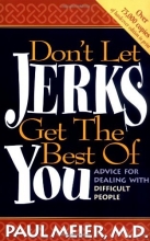 Cover art for Don't Let Jerks Get The Best Of You Advice For Dealing With Difficult People