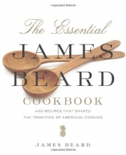 Cover art for The Essential James Beard Cookbook: 450 Recipes That Shaped the Tradition of American Cooking