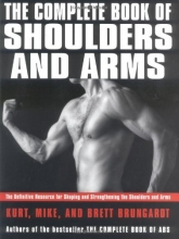 Cover art for The Complete Book of Shoulders and Arms: The Definitive Resource for Shaping and Strengthening the Shoulders and Arms