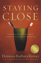 Cover art for Staying Close: Stopping the Natural Drift Toward Isolation in Marriage
