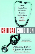 Cover art for Critical Condition: How Health Care in America Became Big Business--and Bad Medicine