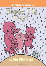 Cover art for Happy Pig Day! (An Elephant and Piggie Book)