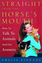 Cover art for Straight from the Horse's Mouth: How to Talk to Animals and Get Answers