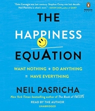 Cover art for The Happiness Equation: Want Nothing + Do Anything = Have Everything