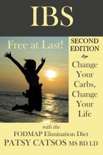Cover art for IBS: Free at Last! Change Your Carbs, Change Your Life with the FODMAP Elimination Diet, 2nd Edition