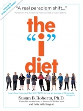 Cover art for The "I" Diet: Use Your Instincts to Lose Weight--and Keep It Off--Without Feeling Hungry