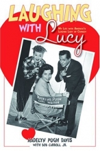 Cover art for Laughing with Lucy: My Life with America's Leading Lady of Comedy