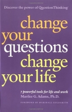 Cover art for Change Your Questions, Change Your Life: 7 Powerful Tools for Life and Work